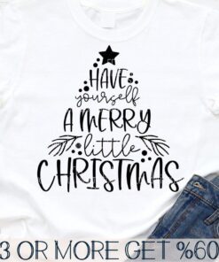 Have Yourself A Merry Little Christmas Tee Shirt