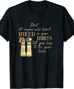 Hiking Inspirational phrase, “Walk a mile in your boots” Tee Shirt