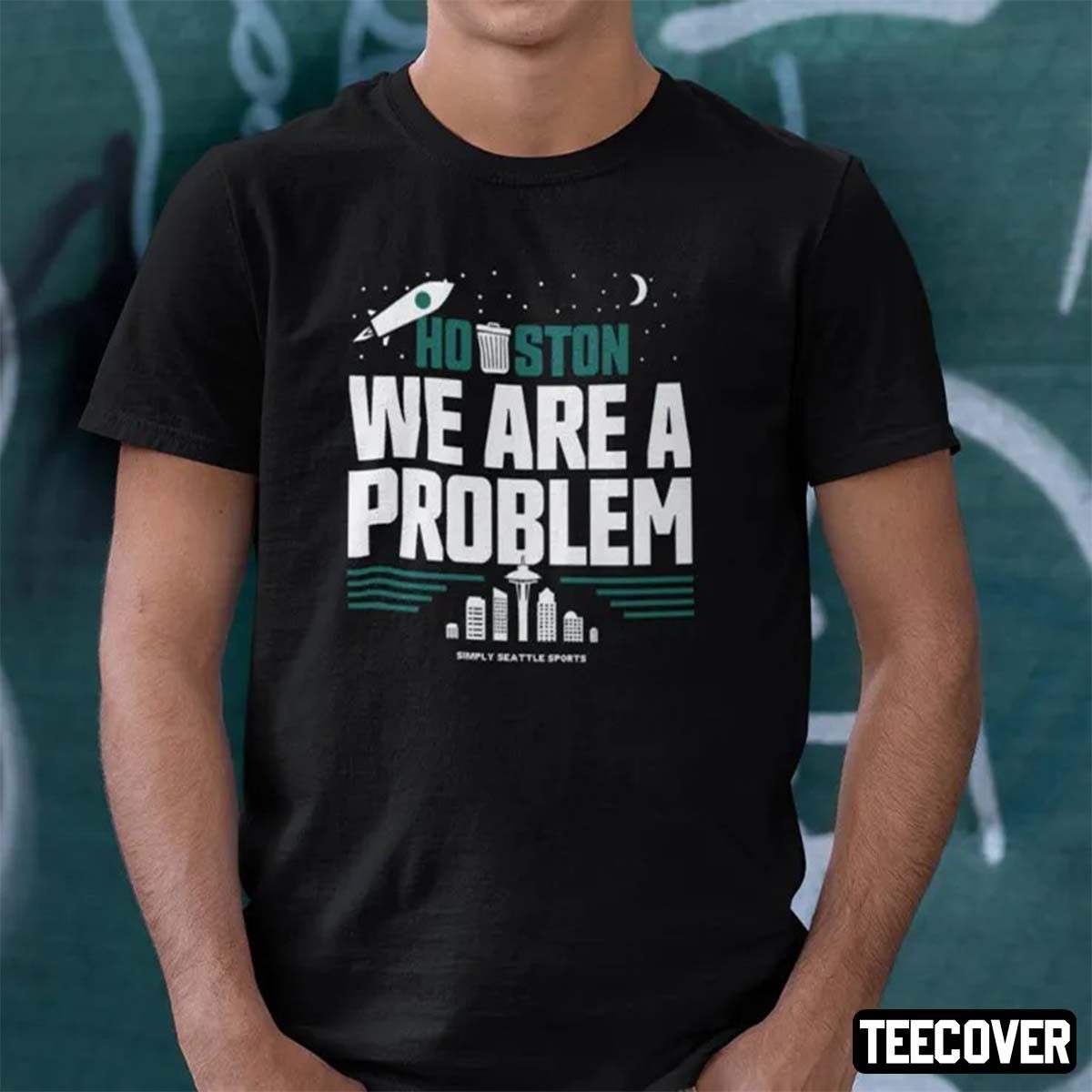 Houston We Are A Problem Simply Seattle Sports Tee Shirt Houston We Are A Problem Simply Seattle Sports T-Shirt