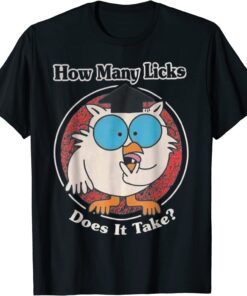 How Many Licks Does It Take Tee Shirt