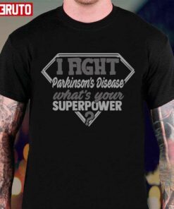 I Fight Parkinson’s Disease What’s Your Superpower T-shirt