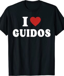 I Love Guidos Tee Shirt