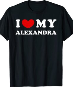 I Love My Alexandra, I Heart My Alexandra Tee Shirt