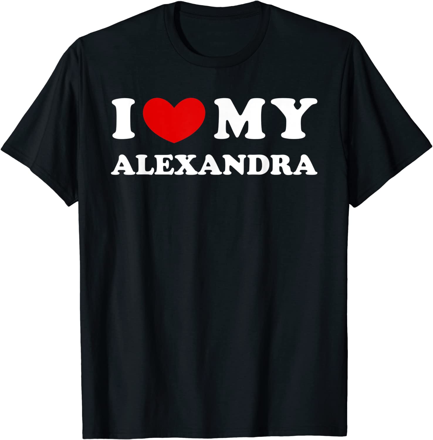 I Love My Alexandra, I Heart My Alexandra Tee Shirt I Love My Alexandra, I Heart My Alexandra Tee Shirt