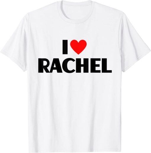 I Love Rachel - I Heart Rachel Tee Shirt