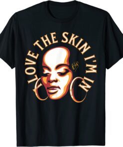 I Love the Skin I'm In Tee Shirt