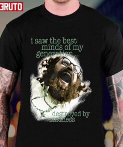 I Saw The Best Minds Of My Generation Allen Ginsberg Tee Shirt