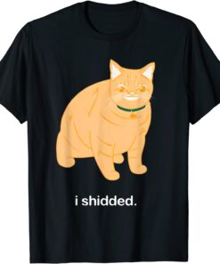 I Shidded Tee Shirt