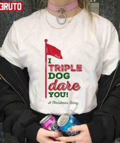 I Triple Dog Dare You A Christmas Story Tee Shirt