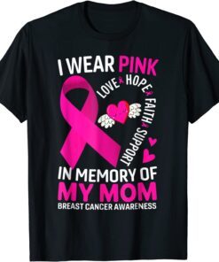 I Wear Pink In Memory Of My Mom Breast Cancer Awareness T-Shirt