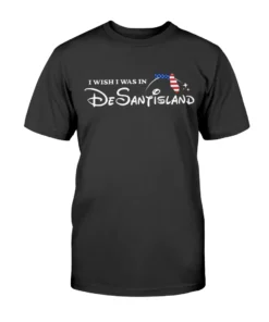 I Wish I Was In DeSantisland Us Flag Tee Shirt