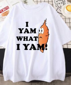 I Yam What I Yam Tee shirt