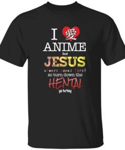 I love anime but jesus always comes first Tee shirt