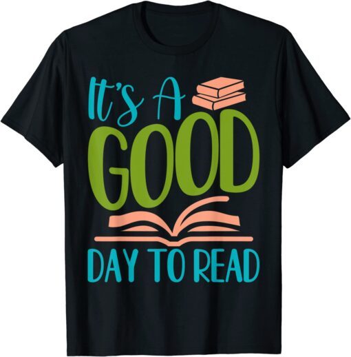 IT's A Good Days To Read Tee Shirt