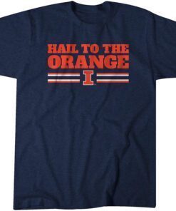 Illinois: Hail to the Orange Classic shirt