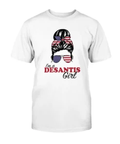 I'm A DeSantis Girl Messy Bun Us Flag Tee Shirt