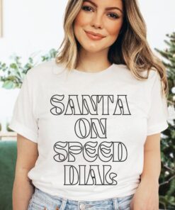 I'm Calling Santa. Santa on Speed Dial Tee Shirt