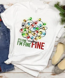 Im Fine Its Fine Everything Is Fine Christmas Tee Shirt