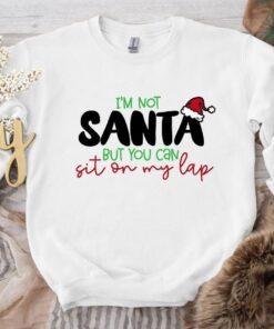 I'm Not Santa But You Can Sit On My Lap Christmas Tee Shirt