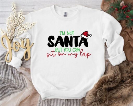 I'm Not Santa But You Can Sit On My Lap Christmas Tee Shirt