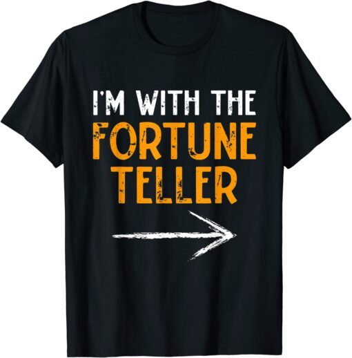 I'm With Fortune Teller Last Minute Costume Halloween Tee Shirt