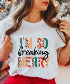 I’m so freaking Merry Christmas Tee Shirt