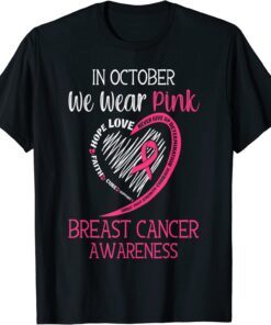 In October We Wear Pink Breast Cancer Awareness Support Hope Tee Shirt