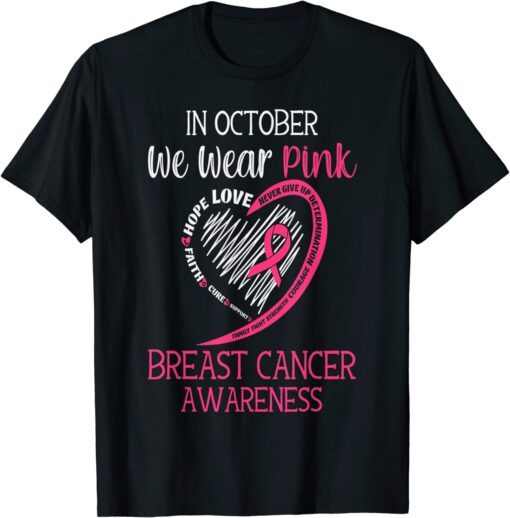 In October We Wear Pink Breast Cancer Awareness Support Hope Tee Shirt