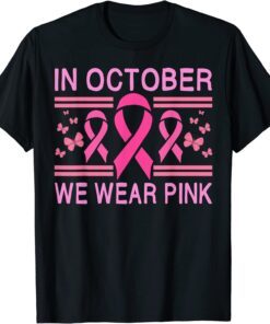 In October We Wear Pink Butterfly Pink Ribbon Awareness Tee Shirt