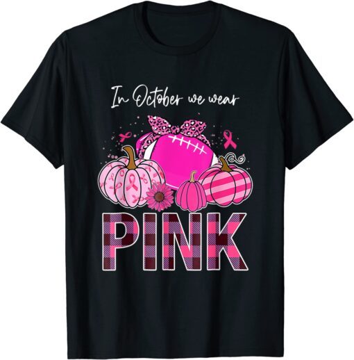 In October We Wear Pink Ribbon Leopard Pumpkin Breast Cancer Tee Shirt