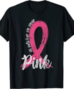 In October We Wear Pink Women Support Breast Cancer Ribbon Tee Shirt