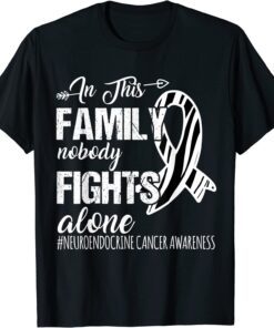 In this family nobody fights alone neuroendocrine Cancer Tee Shirt