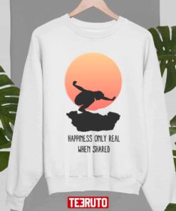 Into The Wild Nature Happiness Only Real When Shared Tee Shirt