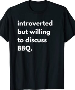 Introverted BBQ Tee Shirt