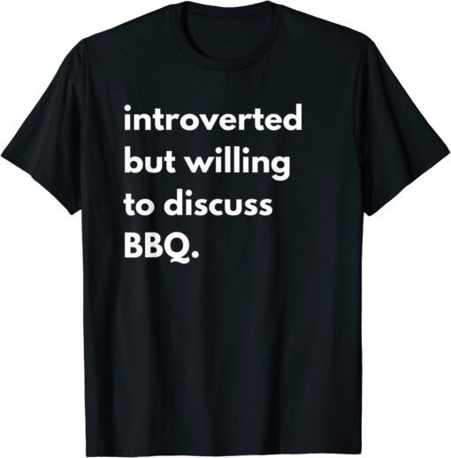 Introverted BBQ Tee Shirt