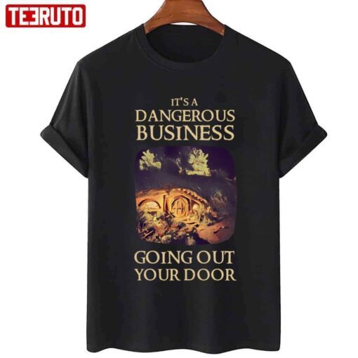 It’s A Dangerous Business Going Out Your Door Fantasy House Of The Dragon T-Shirt