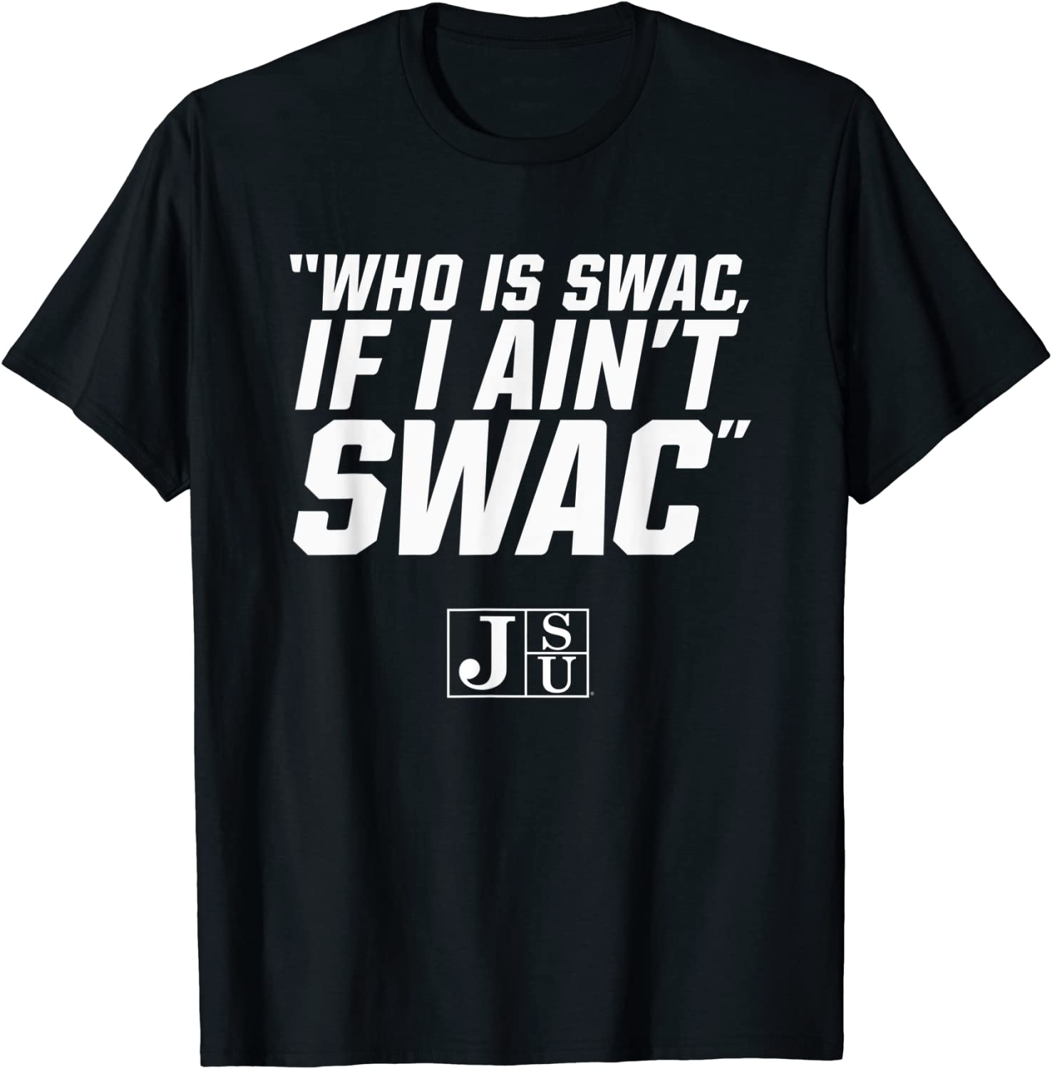 Jackson State Football If I Ain't SWAC Officially Licensed Tee Shirt