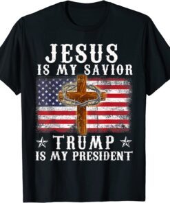 Jesus Is My Savior, Trump Is My President Usa Flag Tee Shirt