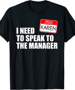 Karen Halloween Lazy Costume Speak to the Manager Tee Shirt