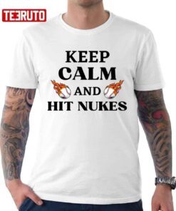 Keep Calm And Hit Nukes Classic Design Tee Shirt