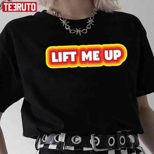 Lift Me Up Rihanna Tee shirt