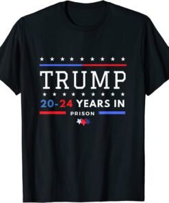 Lock Him Up 2020 2024 Years In Prison, Anti Trump Tee Shirt