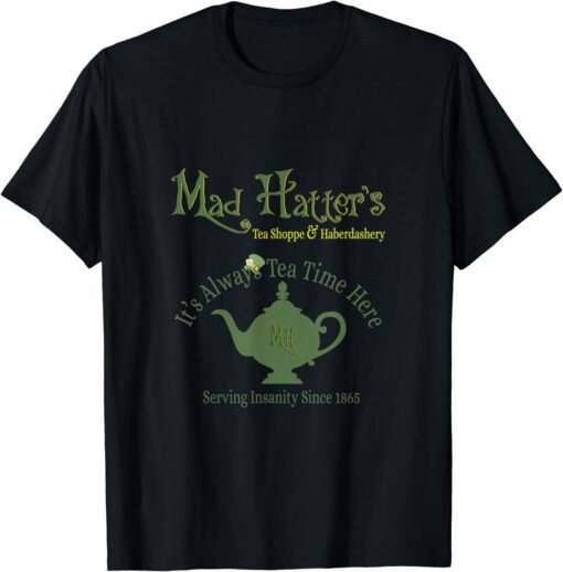 Mad Hatter Tea Shoppe & Haberdashery Tee Shirt