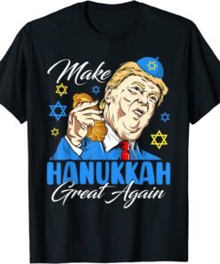 Make Hanukkah Great Again Trump Happy Chanukah Jewish Tee Shirt