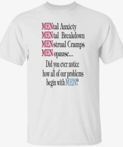 Mental anxiety mental breakdown menstrual cramps menopause Tee shirt