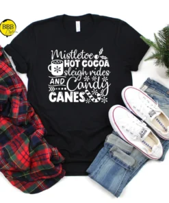 Mistletoe Hot Cocoa Sleigh Rides And Cancy Canes Tee Shirt