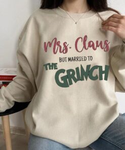 Mrs. Claus But Married To The Grinch Christmas Tee Shirt