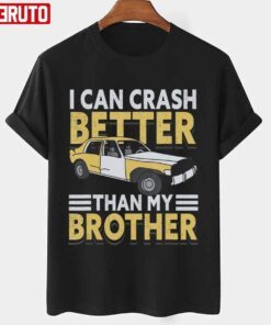 My Brother Derby Better Can Crash I Than Demolition I Tee Shirt