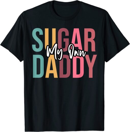 My Own Sugar Daddy Groovy Retro Style Tee Shirt