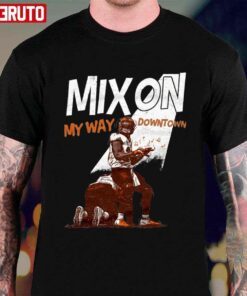 My Way Downtown Joe Mixon For Cincinnati Bengals Fans Tee shirt